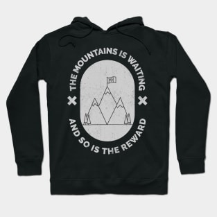 The Mountain Is Waiting And So Is The Reward Mountain Rock Climbing Hoodie